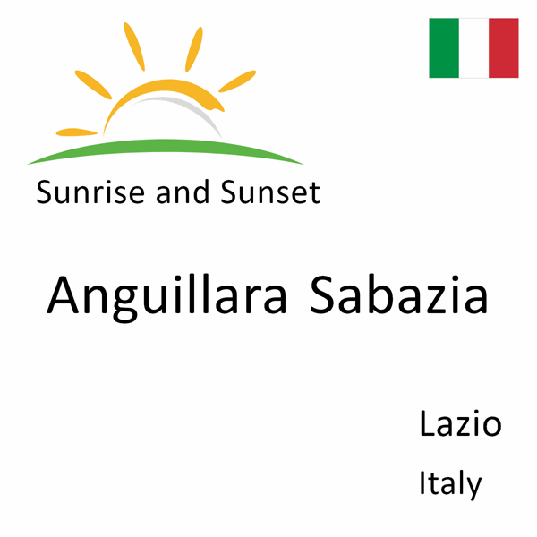 Sunrise and sunset times for Anguillara Sabazia, Lazio, Italy