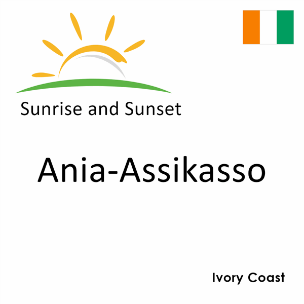 Sunrise and sunset times for Ania-Assikasso, Ivory Coast