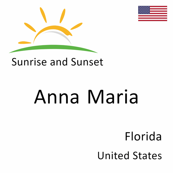 Sunrise and sunset times for Anna Maria, Florida, United States