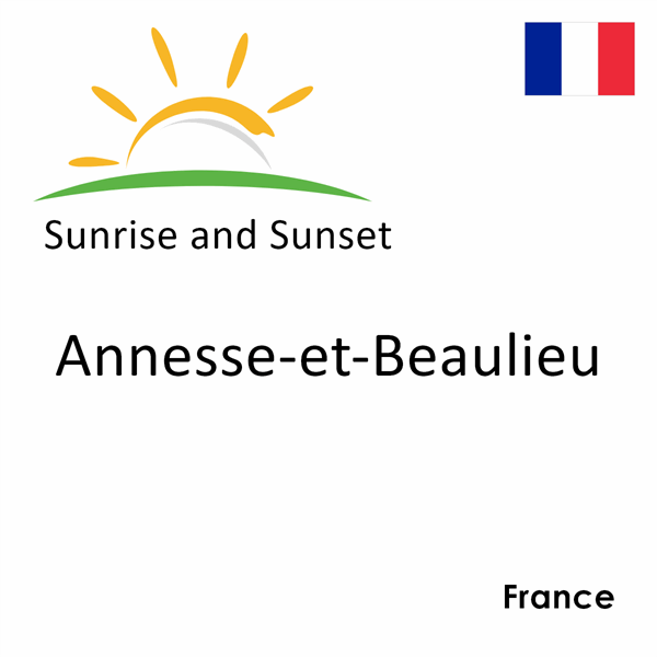 Sunrise and sunset times for Annesse-et-Beaulieu, France