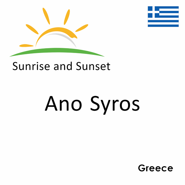 Sunrise and sunset times for Ano Syros, Greece