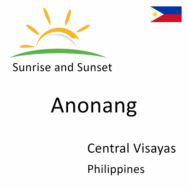 Sunrise and sunset times for Anonang, Central Visayas, Philippines