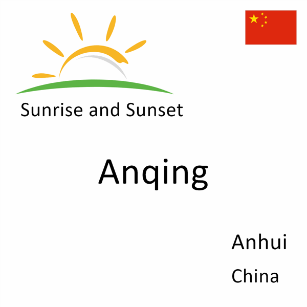 Sunrise and sunset times for Anqing, Anhui, China