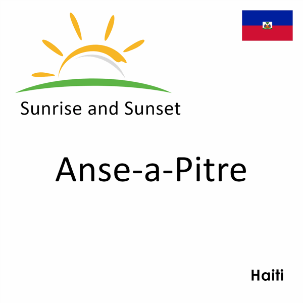 Sunrise and sunset times for Anse-a-Pitre, Haiti