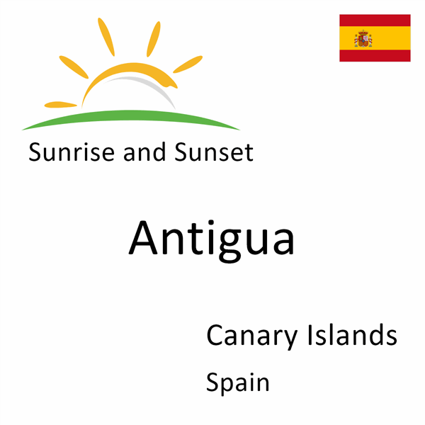 Sunrise and sunset times for Antigua, Canary Islands, Spain