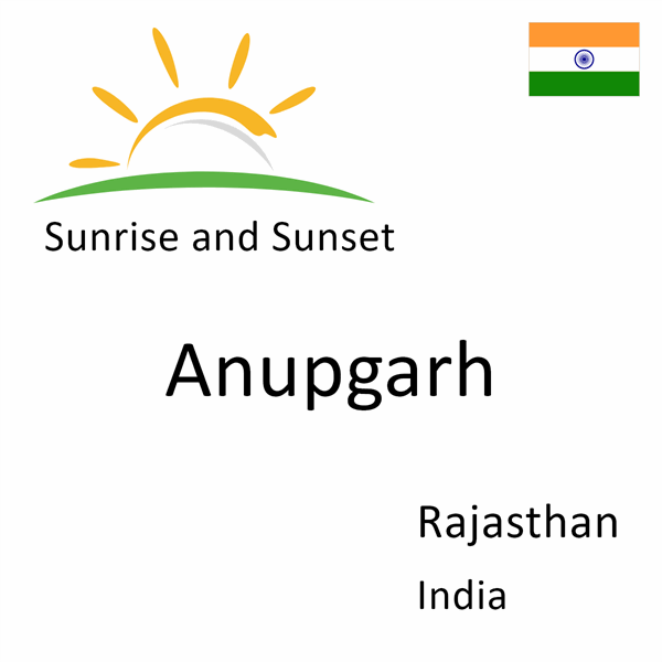 Sunrise and sunset times for Anupgarh, Rajasthan, India