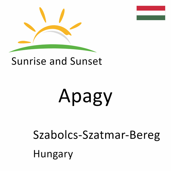 Sunrise and sunset times for Apagy, Szabolcs-Szatmar-Bereg, Hungary