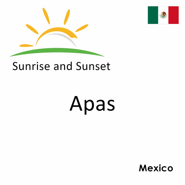 Sunrise and sunset times for Apas, Mexico