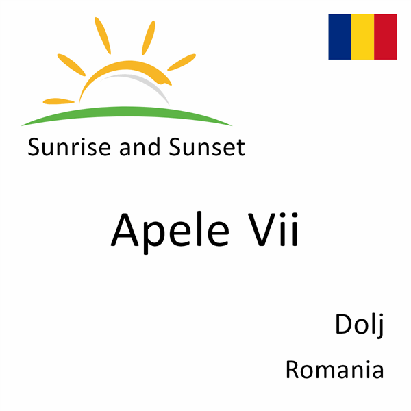 Sunrise and sunset times for Apele Vii, Dolj, Romania