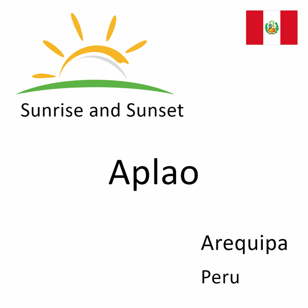 Sunrise and sunset times for Aplao, Arequipa, Peru