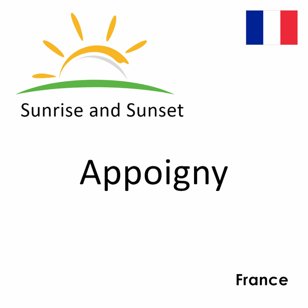 Sunrise and sunset times for Appoigny, France