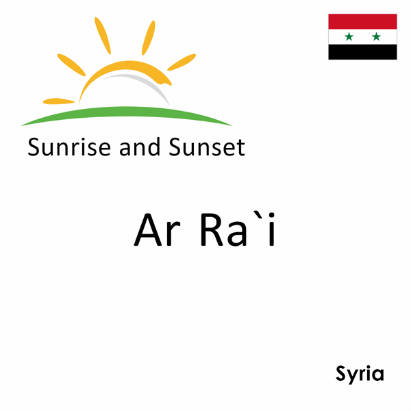 Sunrise and sunset times for Ar Ra`i, Syria