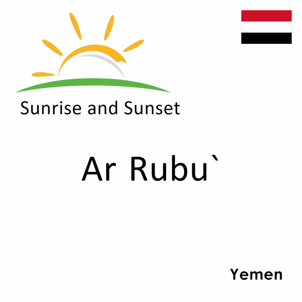 Sunrise and sunset times for Ar Rubu`, Yemen