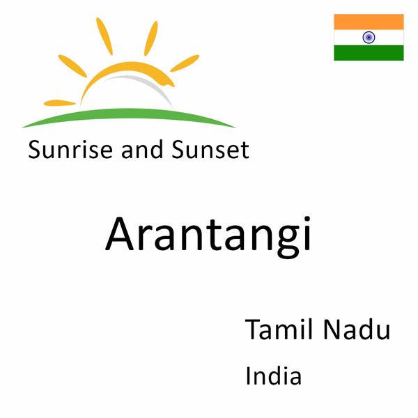 Sunrise and sunset times for Arantangi, Tamil Nadu, India