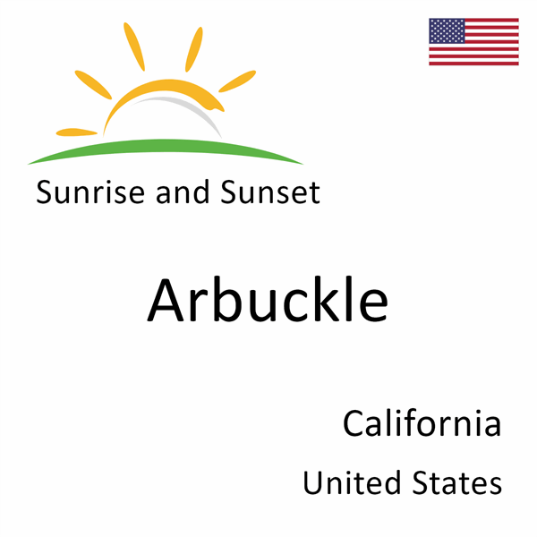 Sunrise and sunset times for Arbuckle, California, United States