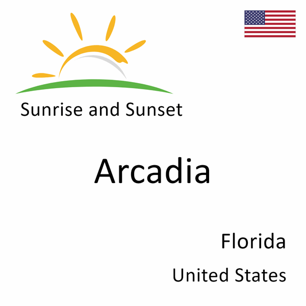 Sunrise and sunset times for Arcadia, Florida, United States