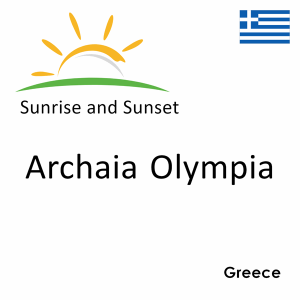 Sunrise and sunset times for Archaia Olympia, Greece