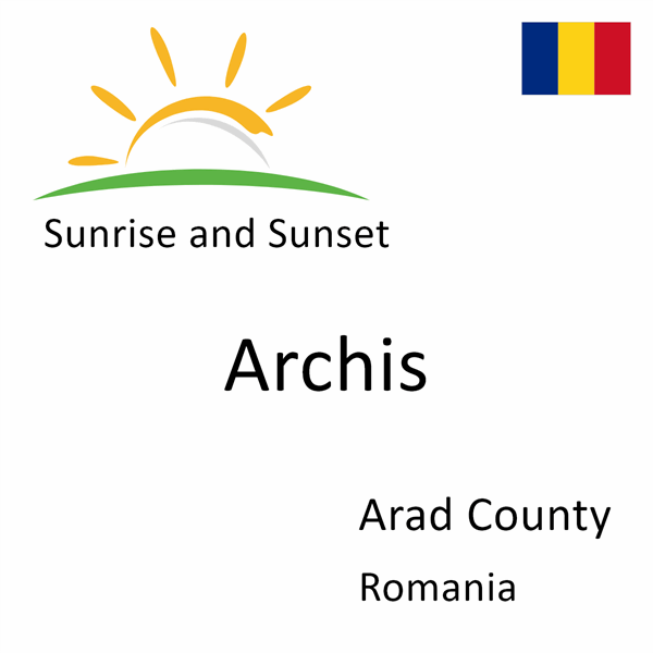 Sunrise and sunset times for Archis, Arad County, Romania