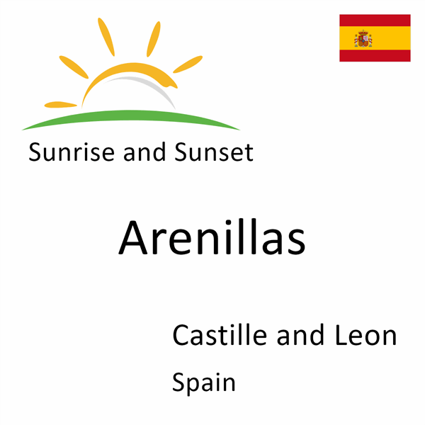 Sunrise and sunset times for Arenillas, Castille and Leon, Spain