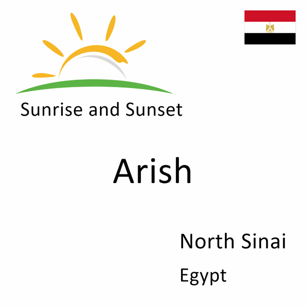 Sunrise and sunset times for Arish, North Sinai, Egypt