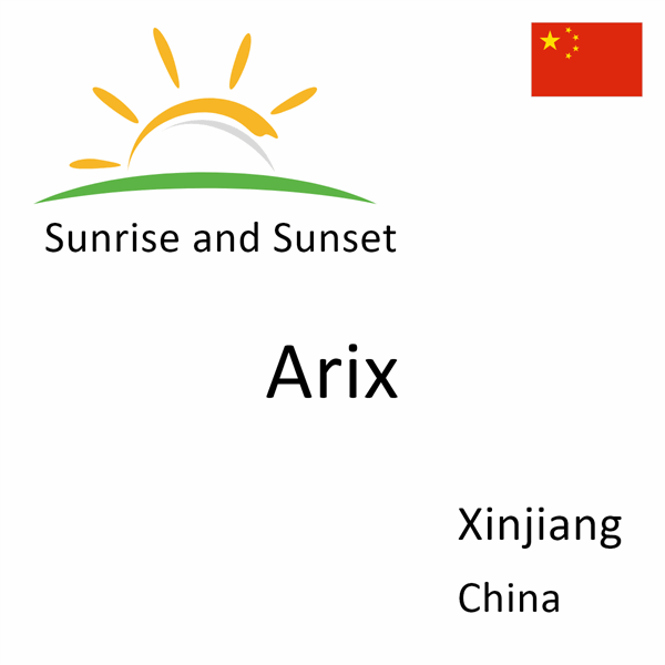 Sunrise and sunset times for Arix, Xinjiang, China