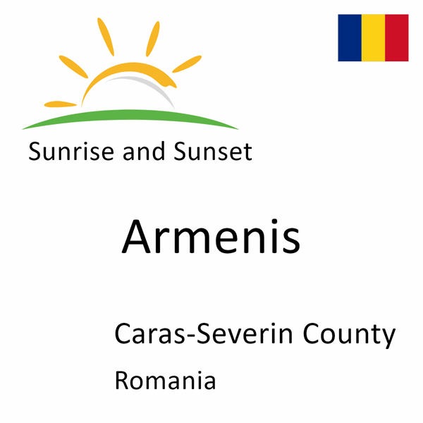 Sunrise and sunset times for Armenis, Caras-Severin County, Romania