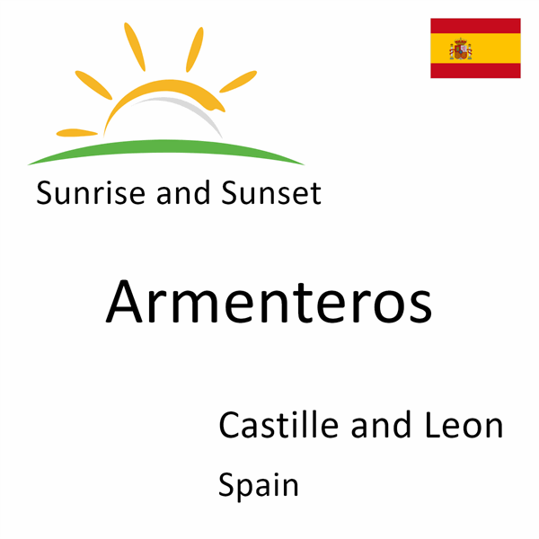 Sunrise and sunset times for Armenteros, Castille and Leon, Spain