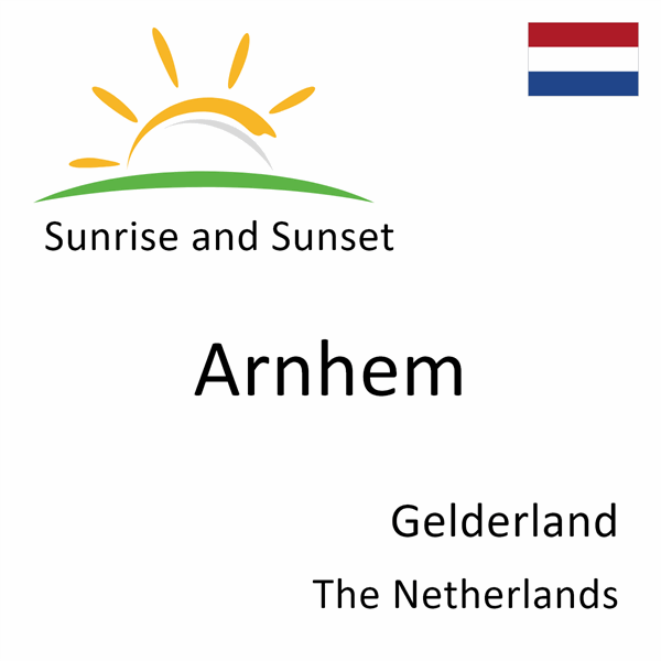 Sunrise and sunset times for Arnhem, Gelderland, The Netherlands