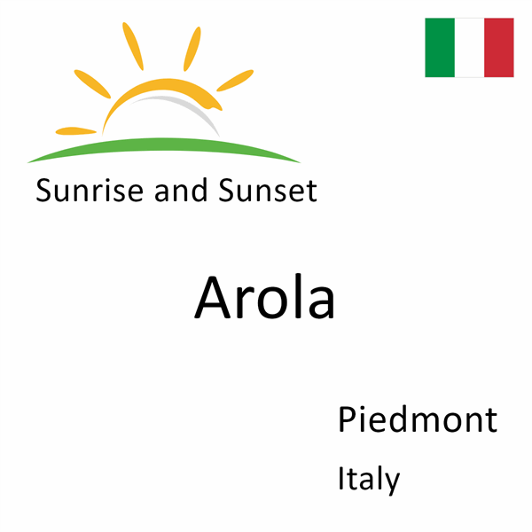 Sunrise and sunset times for Arola, Piedmont, Italy