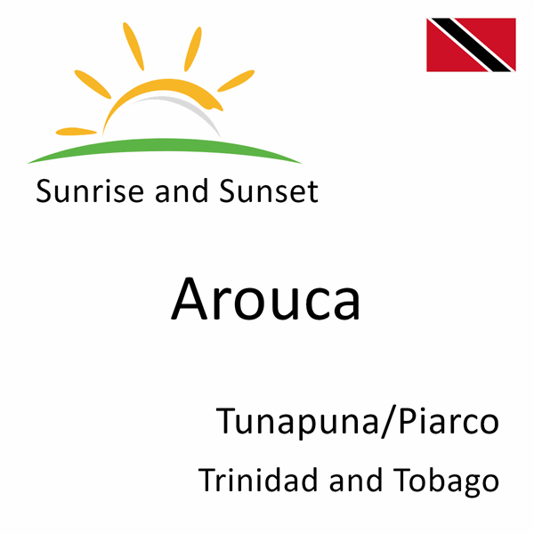 Sunrise and sunset times for Arouca, Tunapuna/Piarco, Trinidad and Tobago