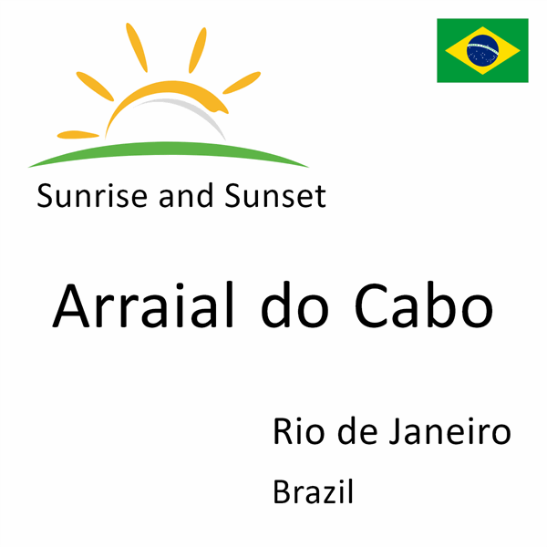 Sunrise and sunset times for Arraial do Cabo, Rio de Janeiro, Brazil