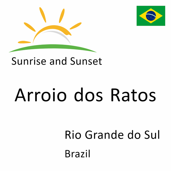 Sunrise and sunset times for Arroio dos Ratos, Rio Grande do Sul, Brazil