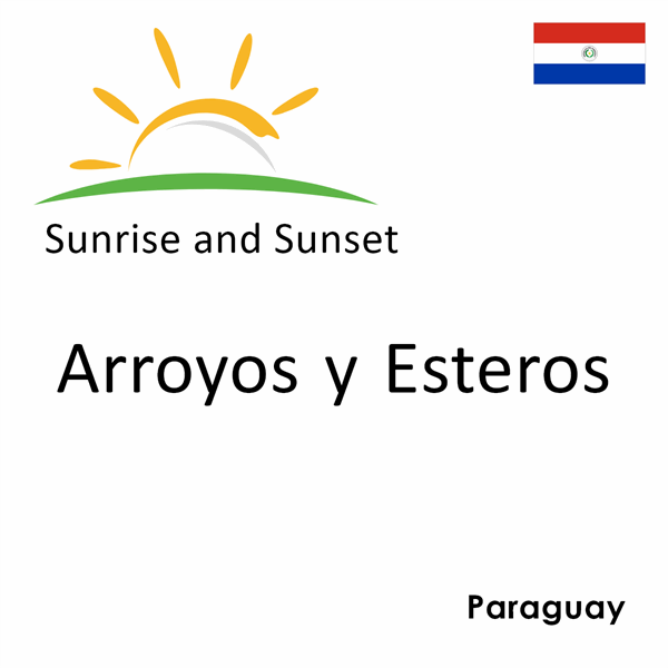 Sunrise and sunset times for Arroyos y Esteros, Paraguay