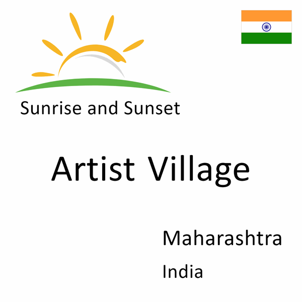 Sunrise and sunset times for Artist Village, Maharashtra, India