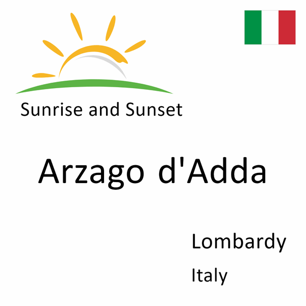 Sunrise and sunset times for Arzago d'Adda, Lombardy, Italy