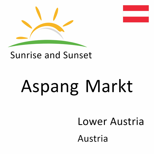 Sunrise and sunset times for Aspang Markt, Lower Austria, Austria