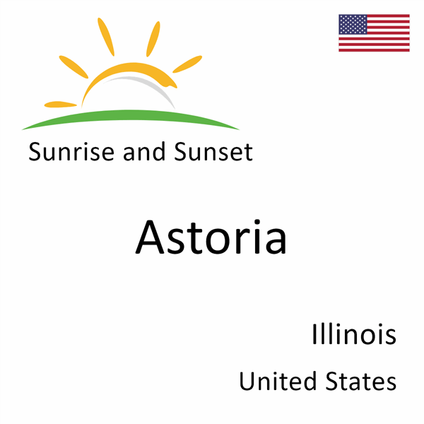 Sunrise and sunset times for Astoria, Illinois, United States