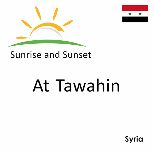 Sunrise and sunset times for At Tawahin, Syria