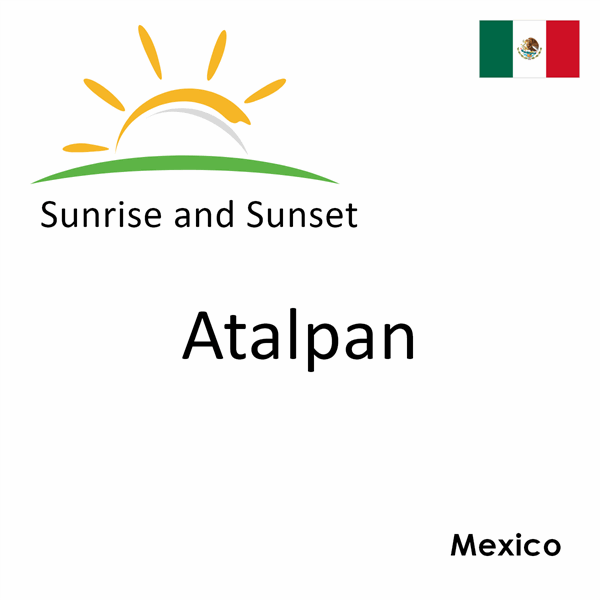 Sunrise and sunset times for Atalpan, Mexico