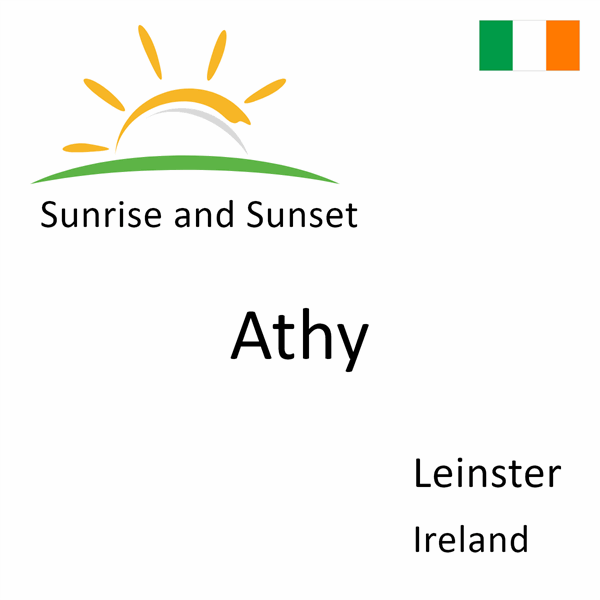 Sunrise and sunset times for Athy, Leinster, Ireland