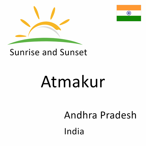 Sunrise and sunset times for Atmakur, Andhra Pradesh, India