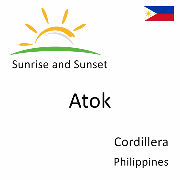 Sunrise and sunset times for Atok, Cordillera, Philippines