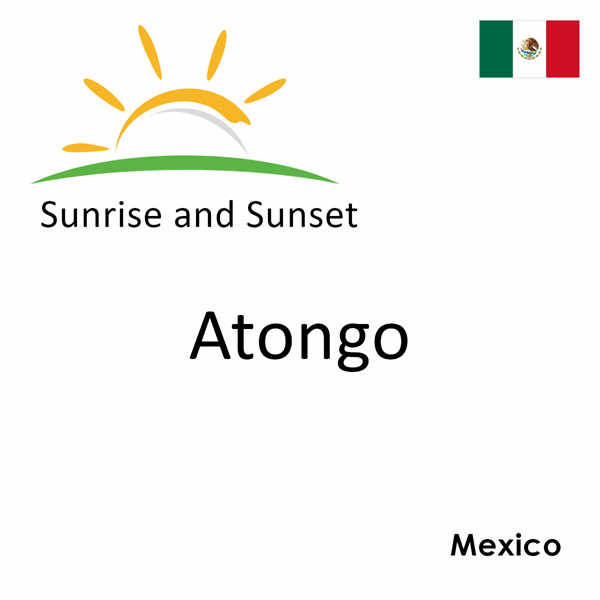 Sunrise and sunset times for Atongo, Mexico