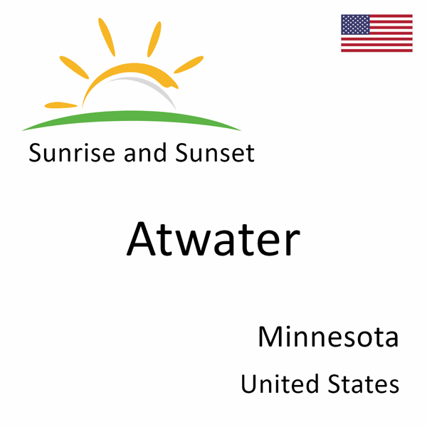 Sunrise and sunset times for Atwater, Minnesota, United States