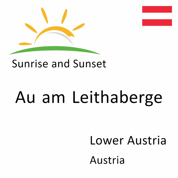 Sunrise and sunset times for Au am Leithaberge, Lower Austria, Austria