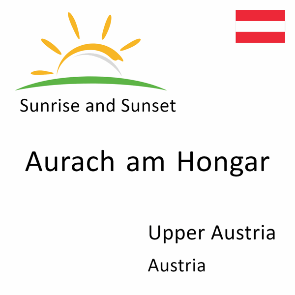 Sunrise and sunset times for Aurach am Hongar, Upper Austria, Austria