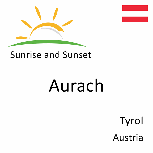 Sunrise and sunset times for Aurach, Tyrol, Austria