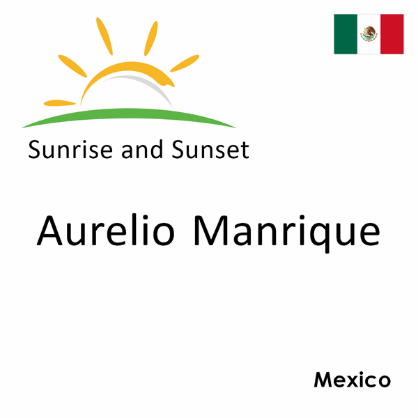 Sunrise and sunset times for Aurelio Manrique, Mexico