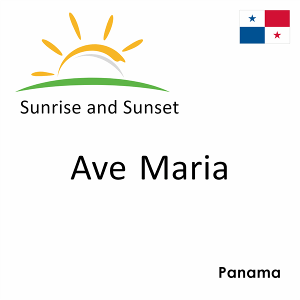 Sunrise and sunset times for Ave Maria, Panama