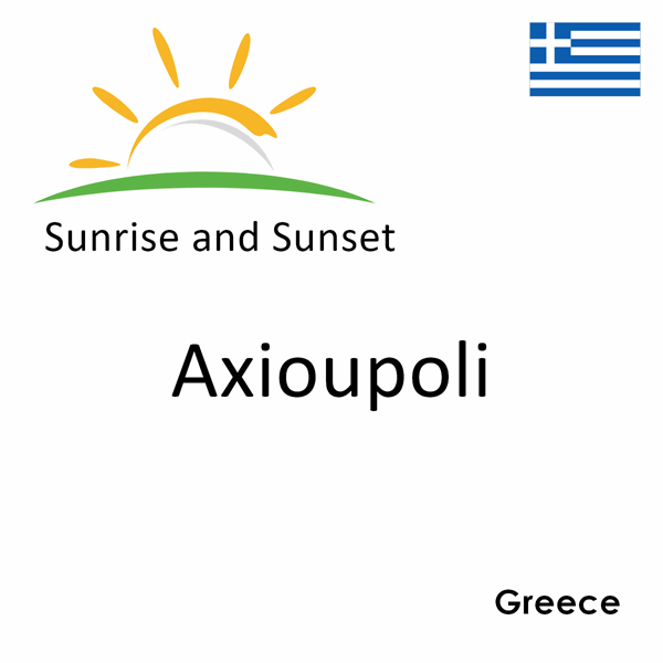 Sunrise and sunset times for Axioupoli, Greece